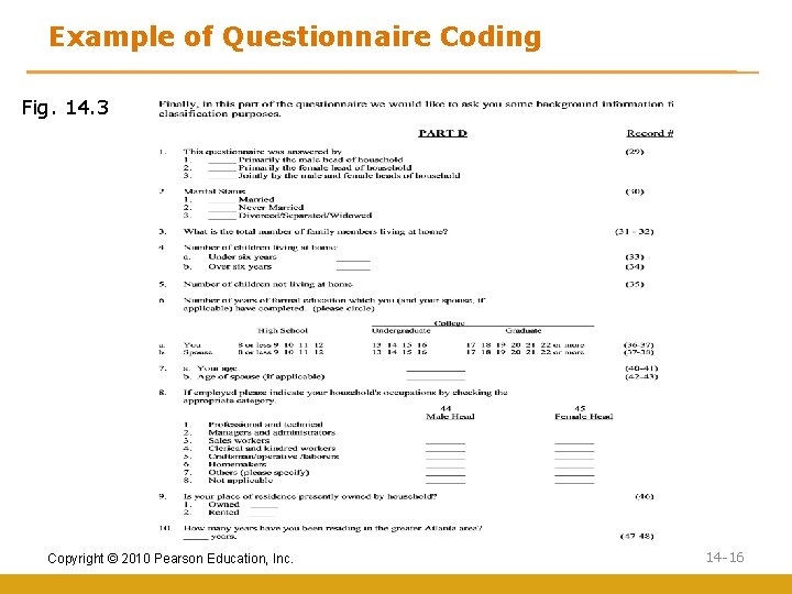Example of Questionnaire Coding Fig. 14. 3 Copyright © 2010 Pearson Education, Inc. 14