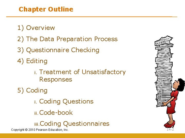 Chapter Outline 1) Overview 2) The Data Preparation Process 3) Questionnaire Checking 4) Editing