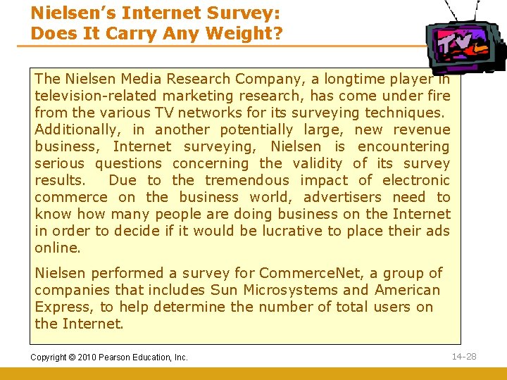 Nielsen’s Internet Survey: Does It Carry Any Weight? The Nielsen Media Research Company, a