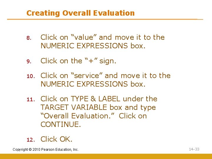Creating Overall Evaluation 8. Click on “value” and move it to the NUMERIC EXPRESSIONS