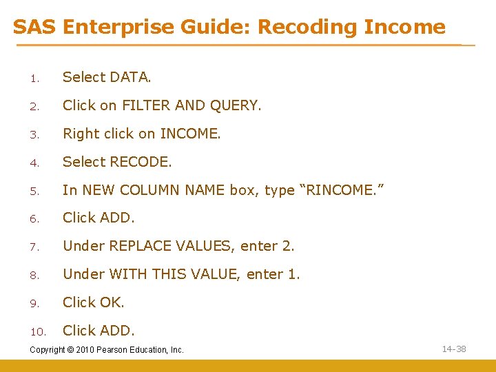 SAS Enterprise Guide: Recoding Income 1. Select DATA. 2. Click on FILTER AND QUERY.