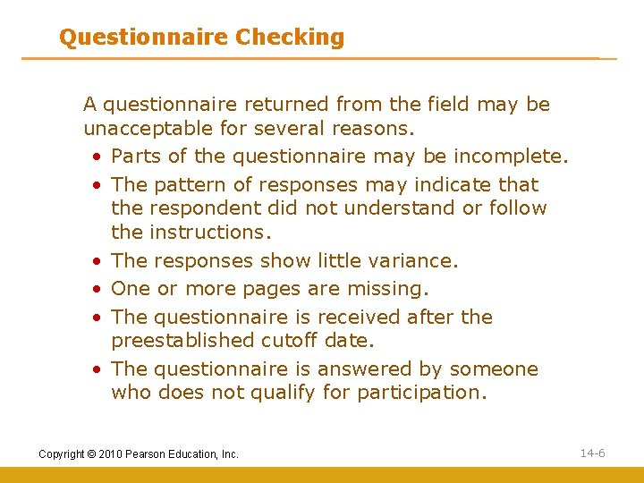 Questionnaire Checking A questionnaire returned from the field may be unacceptable for several reasons.