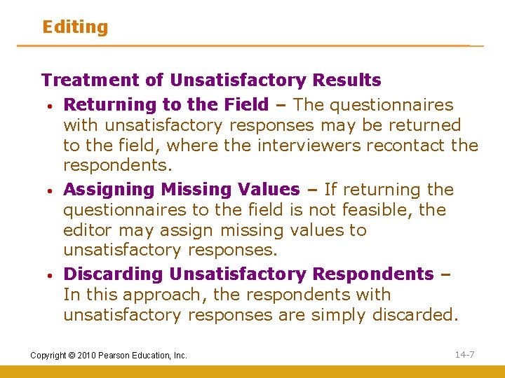 Editing Treatment of Unsatisfactory Results • Returning to the Field – The questionnaires with