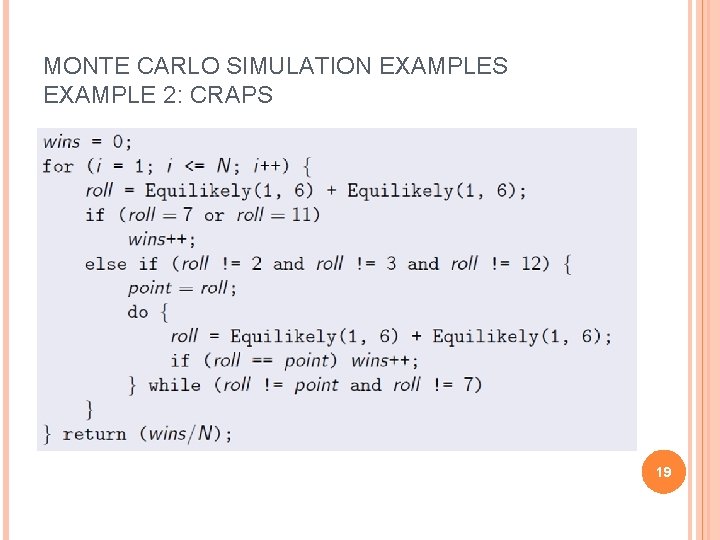 MONTE CARLO SIMULATION EXAMPLES EXAMPLE 2: CRAPS 19 