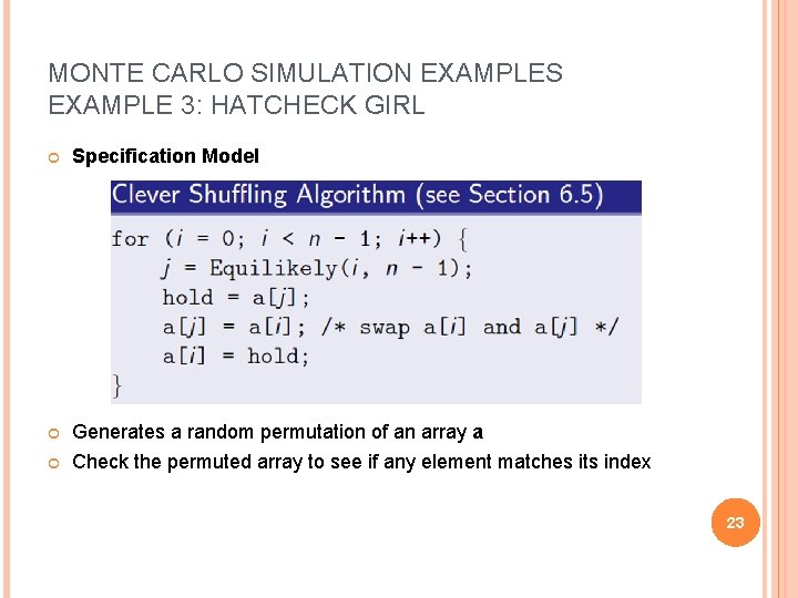 MONTE CARLO SIMULATION EXAMPLES EXAMPLE 3: HATCHECK GIRL Specification Model Generates a random permutation