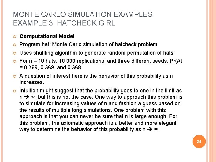 MONTE CARLO SIMULATION EXAMPLES EXAMPLE 3: HATCHECK GIRL Computational Model Program hat: Monte Carlo