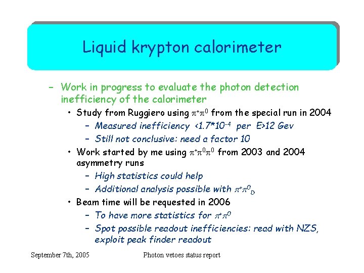 Liquid krypton calorimeter – Work in progress to evaluate the photon detection inefficiency of Liquid krypton calorimeter – Work in progress to evaluate the photon detection inefficiency of