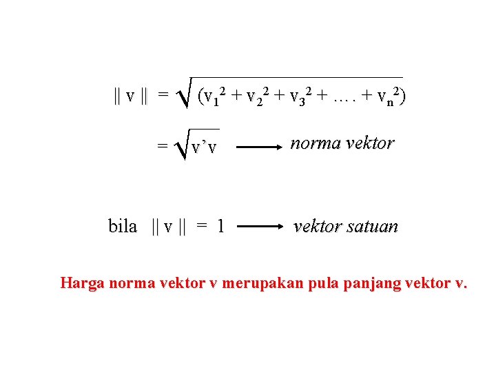|| v || = √ (v 12 + v 22 + v 32 +