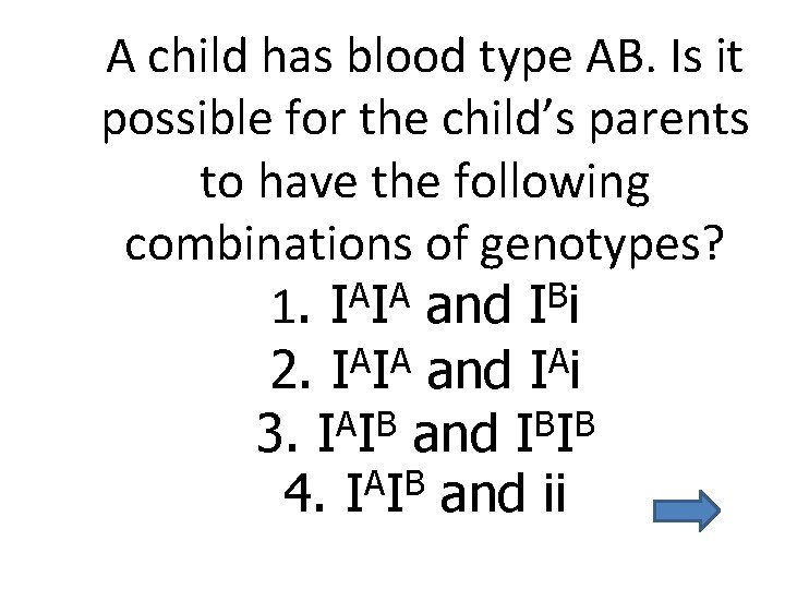 A child has blood type AB. Is it possible for the child’s parents to