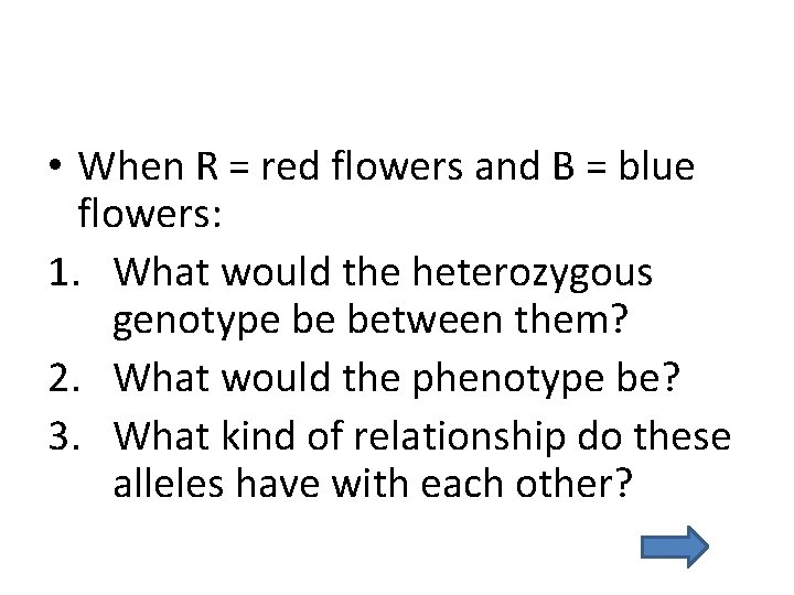  • When R = red flowers and B = blue flowers: 1. What