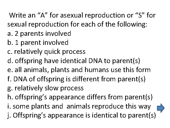  Write an “A” for asexual reproduction or “S” for sexual reproduction for each