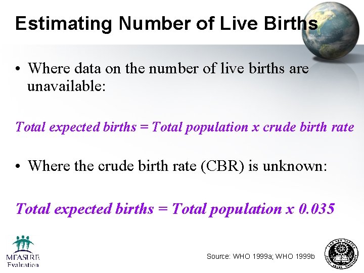 Estimating Number of Live Births • Where data on the number of live births