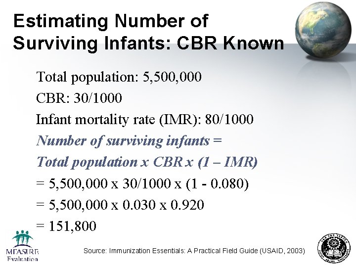 Estimating Number of Surviving Infants: CBR Known Total population: 5, 500, 000 CBR: 30/1000