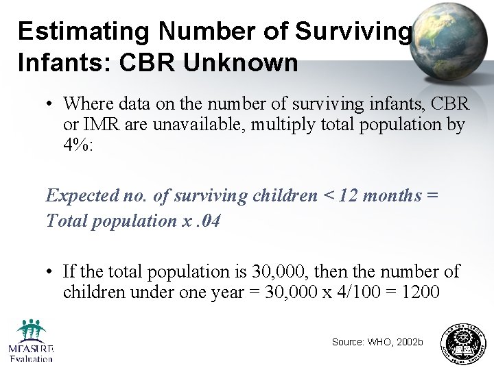 Estimating Number of Surviving Infants: CBR Unknown • Where data on the number of