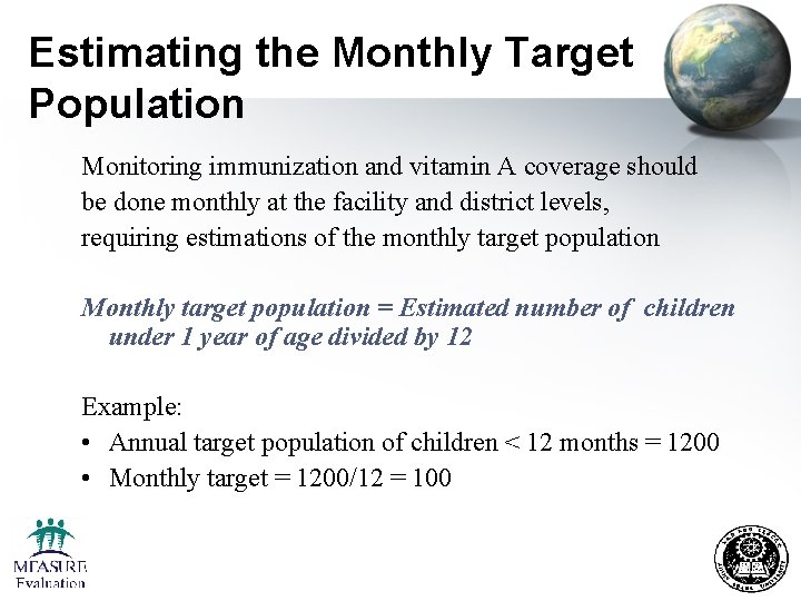 Estimating the Monthly Target Population Monitoring immunization and vitamin A coverage should be done