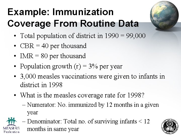 Example: Immunization Coverage From Routine Data • • • Total population of district in