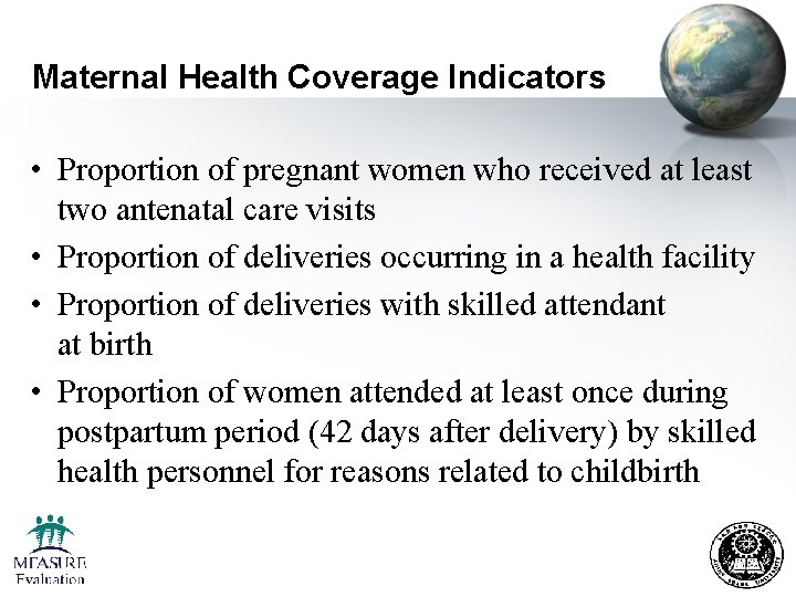 Maternal Health Coverage Indicators • Proportion of pregnant women who received at least two