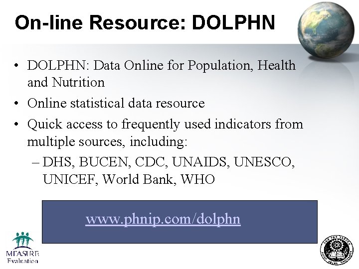 On-line Resource: DOLPHN • DOLPHN: Data Online for Population, Health and Nutrition • Online