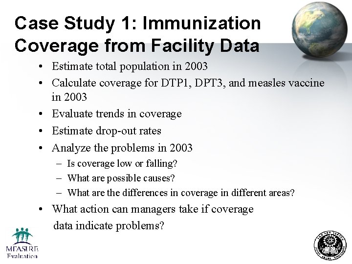 Case Study 1: Immunization Coverage from Facility Data • Estimate total population in 2003