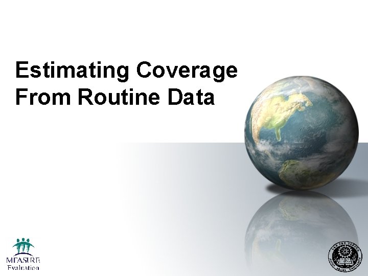 Estimating Coverage From Routine Data 