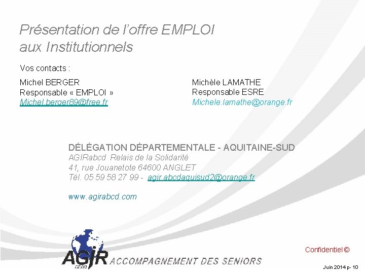 Présentation de l’offre EMPLOI aux Institutionnels Vos contacts : Michel BERGER Responsable « EMPLOI