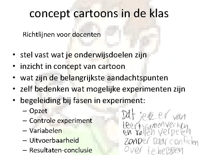 concept cartoons in de klas Richtlijnen voor docenten • • • stel vast wat