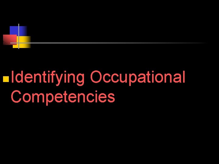 n Identifying Occupational Competencies 