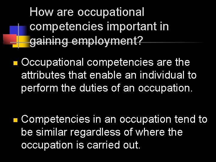How are occupational competencies important in gaining employment? n n Occupational competencies are the