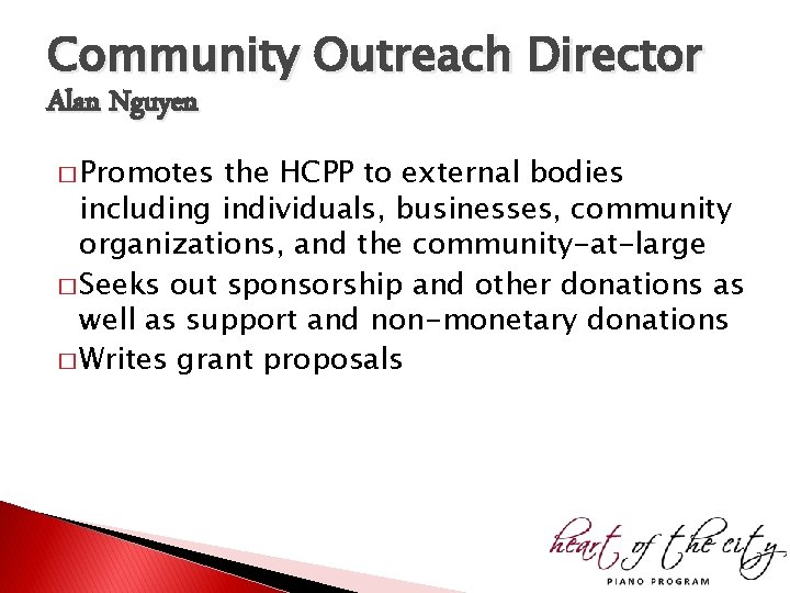 Community Outreach Director Alan Nguyen � Promotes the HCPP to external bodies including individuals, Community Outreach Director Alan Nguyen � Promotes the HCPP to external bodies including individuals,