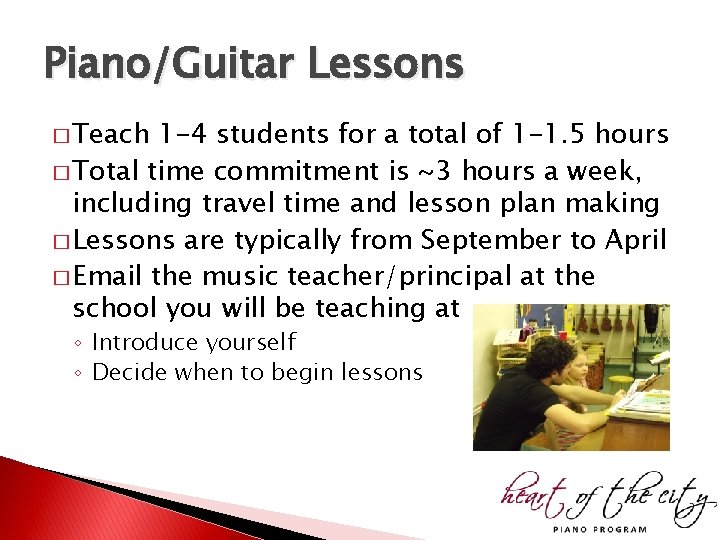Piano/Guitar Lessons � Teach 1 -4 students for a total of 1 -1. 5 Piano/Guitar Lessons � Teach 1 -4 students for a total of 1 -1. 5