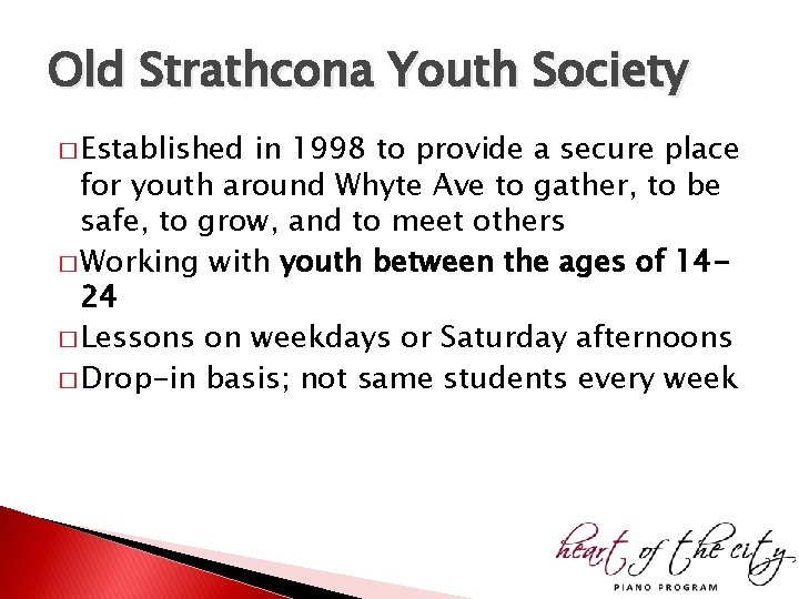 Old Strathcona Youth Society � Established in 1998 to provide a secure place for Old Strathcona Youth Society � Established in 1998 to provide a secure place for