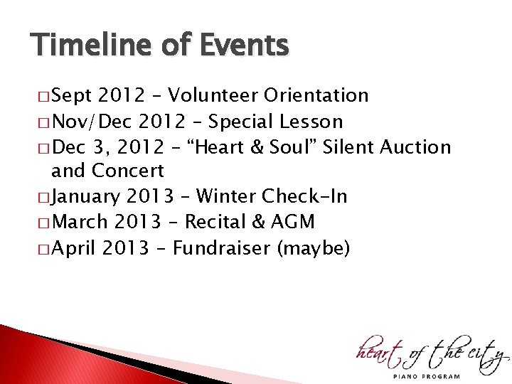 Timeline of Events � Sept 2012 – Volunteer Orientation � Nov/Dec 2012 – Special Timeline of Events � Sept 2012 – Volunteer Orientation � Nov/Dec 2012 – Special