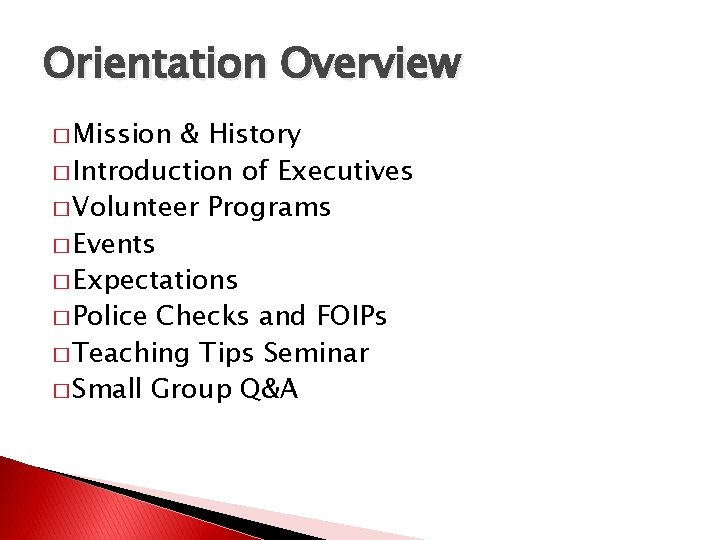 Orientation Overview � Mission & History � Introduction of Executives � Volunteer Programs � Orientation Overview � Mission & History � Introduction of Executives � Volunteer Programs �