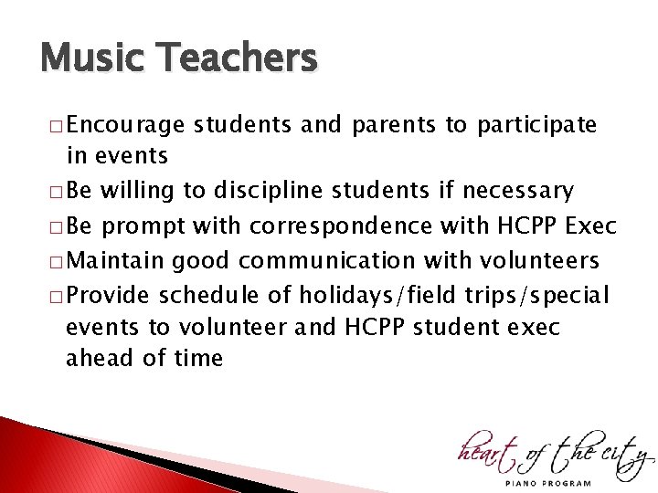 Music Teachers � Encourage students and parents to participate in events � Be willing Music Teachers � Encourage students and parents to participate in events � Be willing