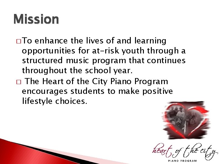 Mission � To enhance the lives of and learning opportunities for at-risk youth through Mission � To enhance the lives of and learning opportunities for at-risk youth through