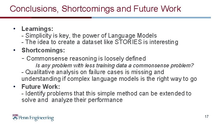 Conclusions, Shortcomings and Future Work • Learnings: - Simplicity is key, the power of Conclusions, Shortcomings and Future Work • Learnings: - Simplicity is key, the power of