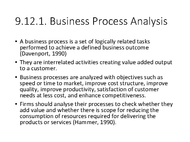 9. 12. 1. Business Process Analysis • A business process is a set of