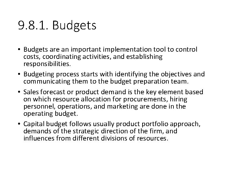 9. 8. 1. Budgets • Budgets are an important implementation tool to control costs,