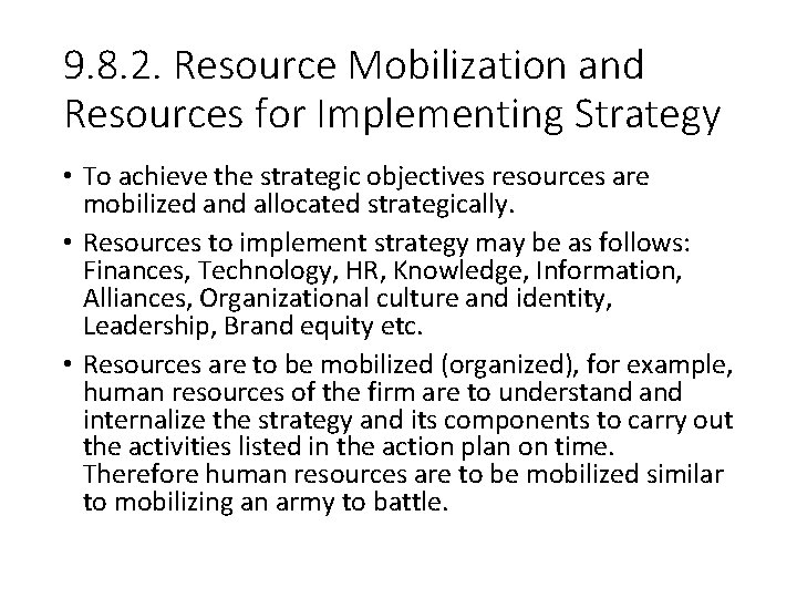 9. 8. 2. Resource Mobilization and Resources for Implementing Strategy • To achieve the