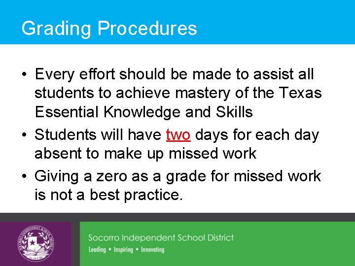 Grading Procedures • Every effort should be made to assist all students to achieve