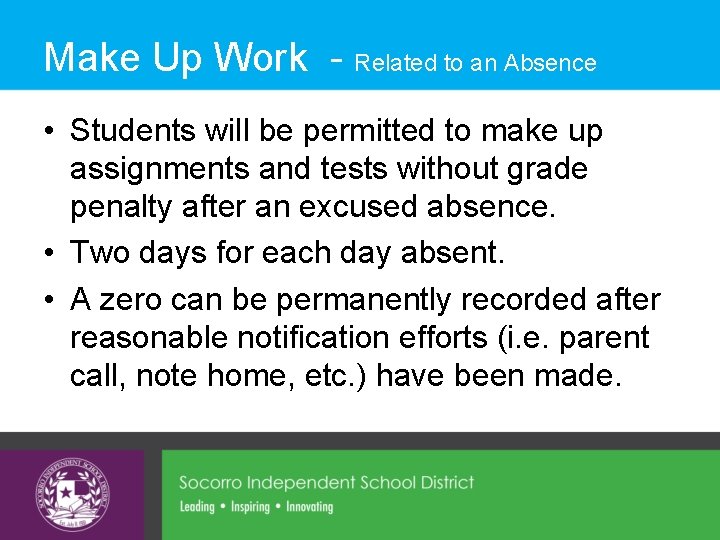 Make Up Work - Related to an Absence • Students will be permitted to