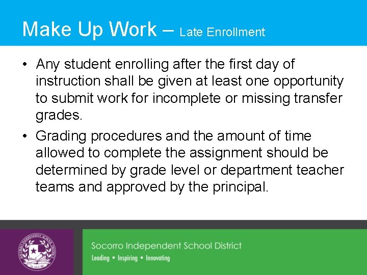 Make Up Work – Late Enrollment • Any student enrolling after the first day