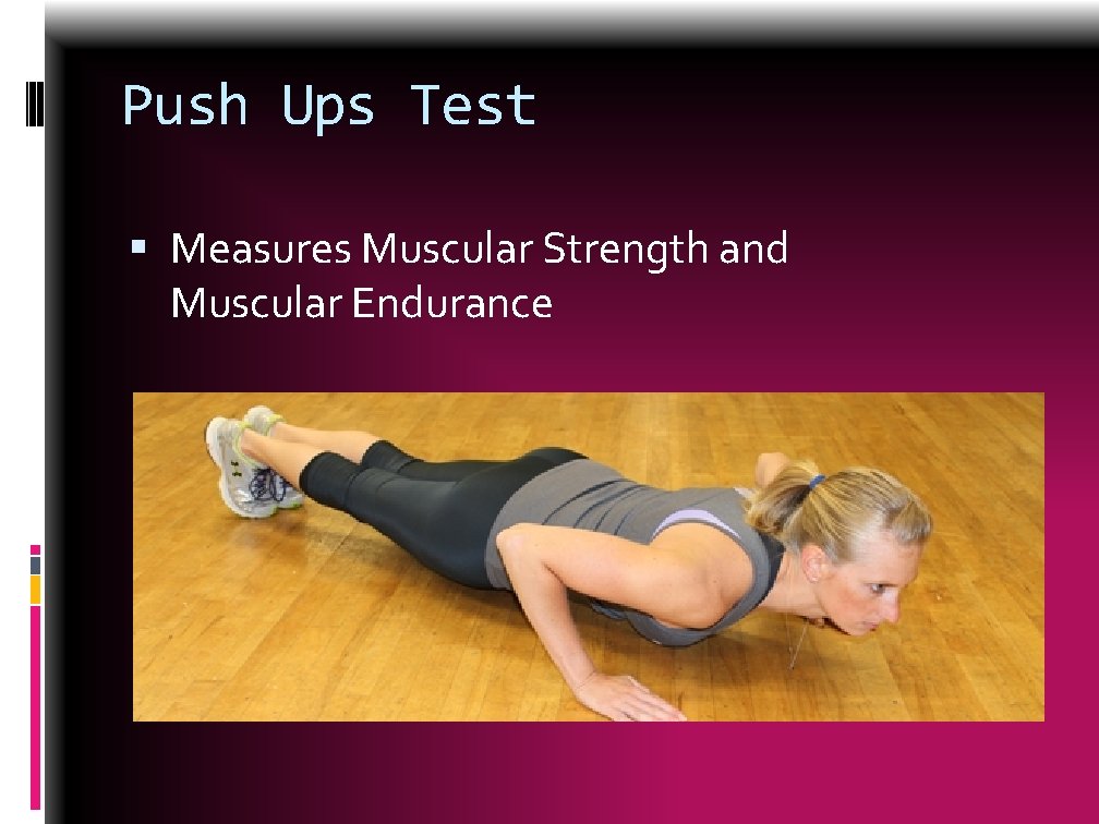 Push Ups Test Measures Muscular Strength and Muscular Endurance 