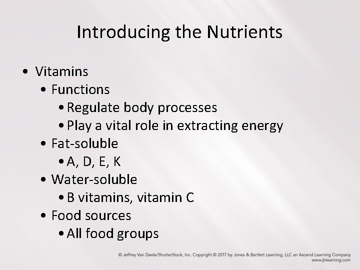 Introducing the Nutrients • Vitamins • Functions • Regulate body processes • Play a Introducing the Nutrients • Vitamins • Functions • Regulate body processes • Play a