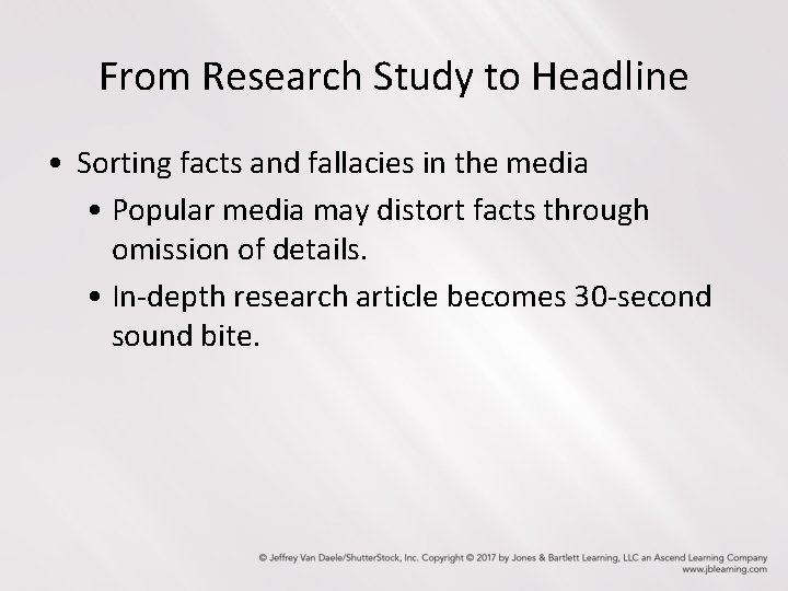 From Research Study to Headline • Sorting facts and fallacies in the media •