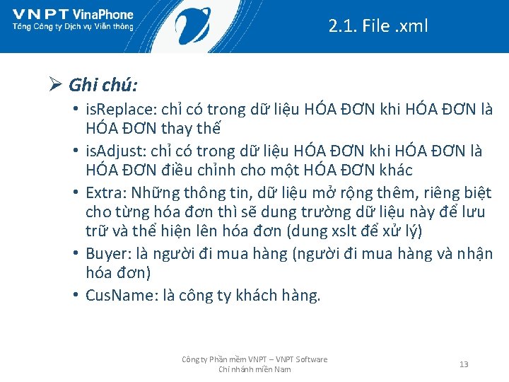 2. 1. File. xml Ø Ghi chú: • is. Replace: chỉ có trong dữ 2. 1. File. xml Ø Ghi chú: • is. Replace: chỉ có trong dữ