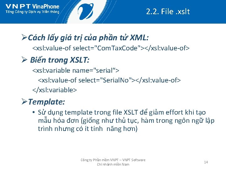 2. 2. File. xslt ØCách lấy giá trị của phần tử XML: <xsl: value-of