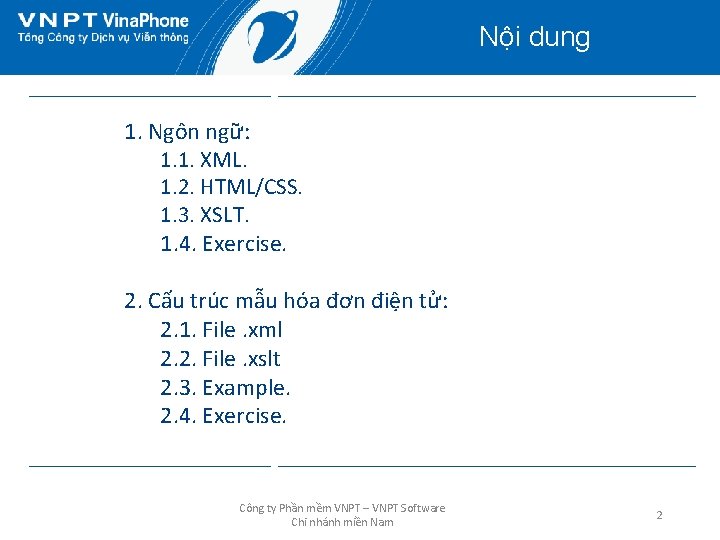 Nội dung 1. Ngôn ngữ: 1. 1. XML. 1. 2. HTML/CSS. 1. 3. XSLT.