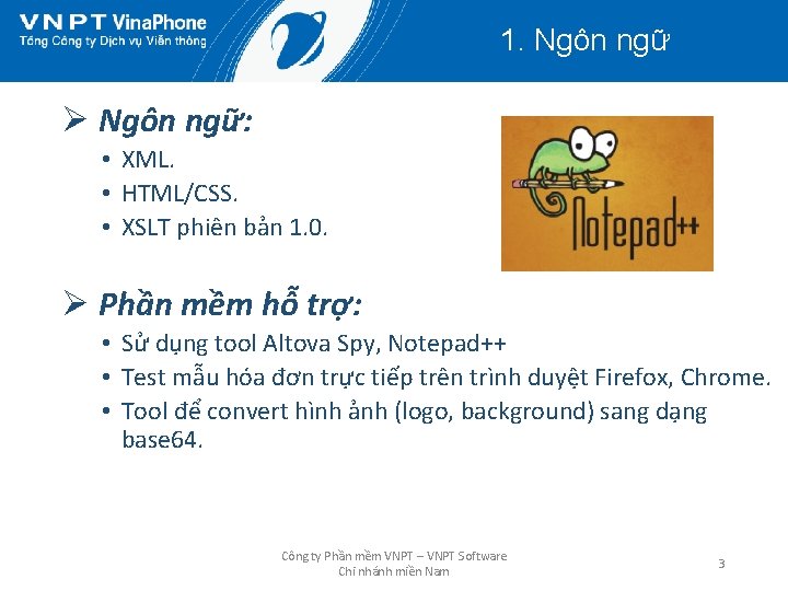 1. Ngôn ngữ Ø Ngôn ngữ: • XML. • HTML/CSS. • XSLT phiên bản 1. Ngôn ngữ Ø Ngôn ngữ: • XML. • HTML/CSS. • XSLT phiên bản