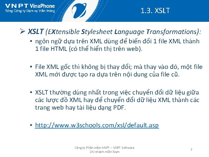 1. 3. XSLT Ø XSLT (EXtensible Stylesheet Language Transformations): • ngôn ngữ dựa trên